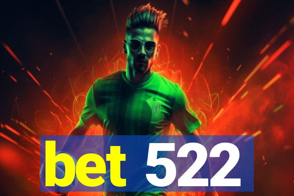 bet 522